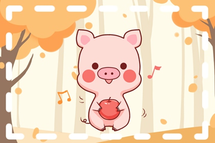 1995属猪最忌几月出生 属猪的几月出生富贵命